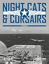 Night Cats and Corsairs: The Operational History of Grumman and Vought Night Fighter Aircraft 1942-1953