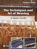 The Techniques And Art Of Weaving A Basic Guide