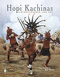 Hopi Kachinas History Legends And Art