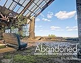 Abandoned: America's Vanishing Landscape