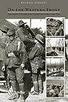 On the Western Front : eyewitness accounts from Australians in the Great War