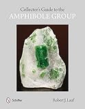 Collectors Guide To The Amphibole Group