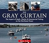 The Gray Curtain The Impact Of Seals Sharks And Commercial Fishing On The Northeast Coast