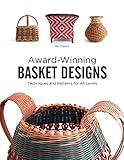 Awardwinning Basket Designs Techniques And Patterns For All Levels