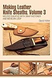 Making Leather Knife Sheaths Welted Sheaths With Snap Fastener And Mexican Loop