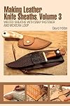 Tandy Leather Making Leather Knife Sheaths Vol. 3 61966-03 (Making Leather Knife Sheaths, 3)