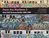 From the Platform 2: More NYC Subway Graffiti, 1983–1989