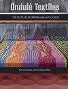 Ondulé Textiles: Weaving Contours with a Fan Reed
