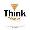 Think Triangles!: A Lift-the-Flap Color and Shape Book