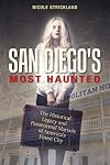 San Diego's Most Haunted: The Historical Legacy and Paranormal Marvels of America's Finest City