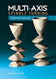 Multiaxis Spindle Turning A Systematic Exploration