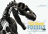 The 50 State Fossils A Guidebook For Aspiring Paleontologists