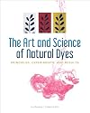 The Art and Science of Natural Dyes: Principles, Experiments, and Results