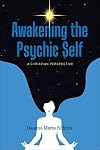 Awakening the Psychic Self: A Christian Perspective