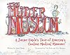 The Mütter Museum: A Junior Guide’s Tour of America’s Coolest Medical Museum