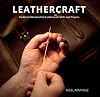 Leathercraft: Traditional Handcrafted Leatherwork Skills and Projects