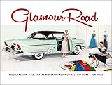 Glamour Road: Color, Fashion, Style, and the Midcentury Automobile