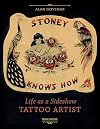 Stoney Knows How: Life as a Sideshow Tattoo Artist, 3rd Edition