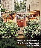Repose in the Metropolis: The Private Gardens of New York City