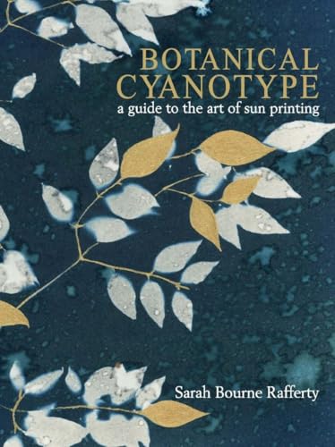 Botanical Cyanotype : by Rafferty, Sarah Bourne