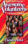 Awesome Volunteers: For Children's Ministry