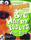 Instant Puppet Skits: Big Hairy Issues Kids Face