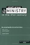 Small Group Ministry in the 21st Century