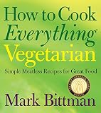 How to Cook Everything Vegetarian