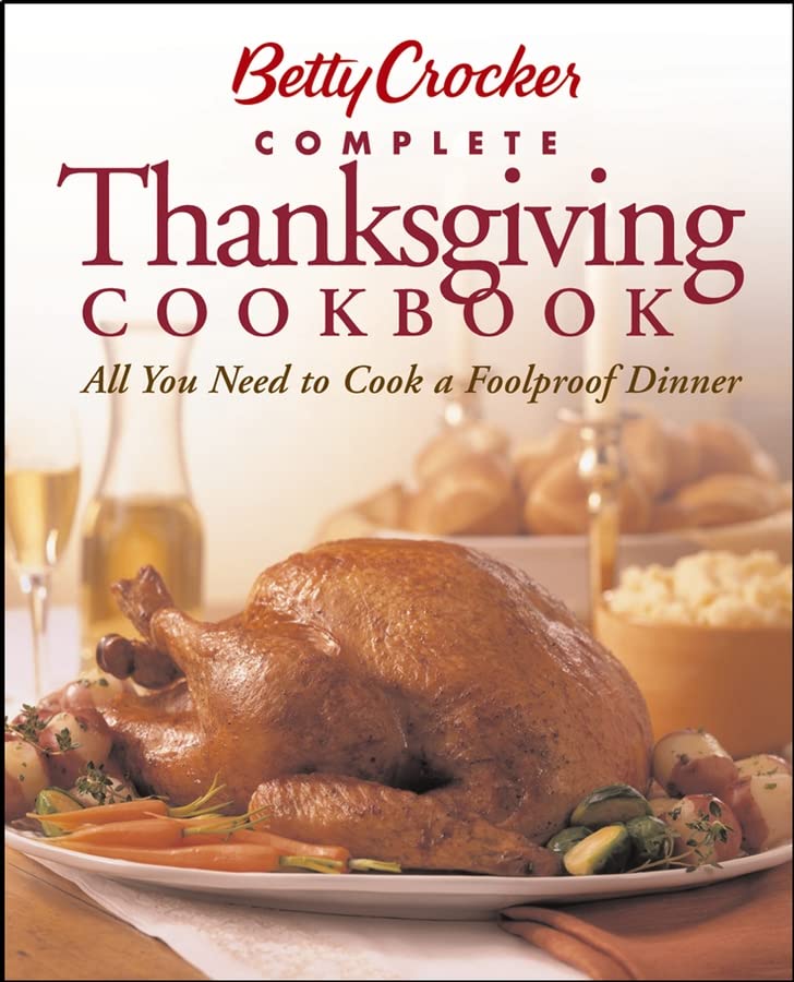 Betty Crocker Complete Thanksgiving Cookbook: All You Need to Cook a Foolproof Dinner book cover