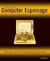 Secrets of Computer Espionage: Tactics and Countermeasures