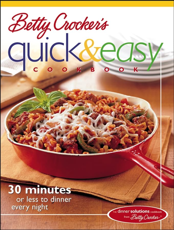 Betty Crocker's Quick & Easy Cookbook: 30 Minutes or Less to Dinner Every Night book cover