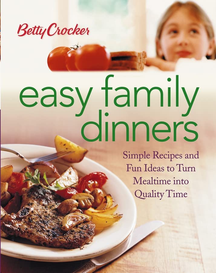 Easy Family Dinners: Simple Recipes and Fun Ideas to Turn Meal Time to Quality Time book cover