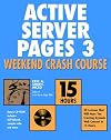 Active Server Pages 3 Weekend Crash Course (with CD-ROM)