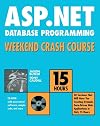 ASP.Net Database Programming Weekend Crash Course (With CD-ROM)