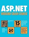ASP.NET Weekend Crash Course (With CD-ROM)