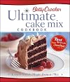 Betty Crocker's Ultimate Cake Mix Cookbook: Create Sweet Magic from a Mix