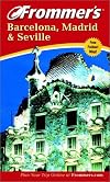 Frommer's Complete Guide: Barcelona, Madrid & Seville