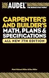 Audel Carpenters and Builders Math, Plans, and Specifications, All New 7th Edition