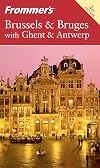 Frommer's Complete Guide: Brussels & Bruges with Ghent & Antwerp