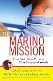 The Marino Mission One Girl One Mission One Thousand Words 1000 Needtoknow Sat Vocabulary Words Wordsavvy Book