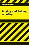 CliffsNotes on Buying and Selling on eBay