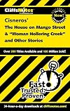 CliffsNotes on Cisneros' The House on Mango Street and Woman Hollering Creek and Other Stories