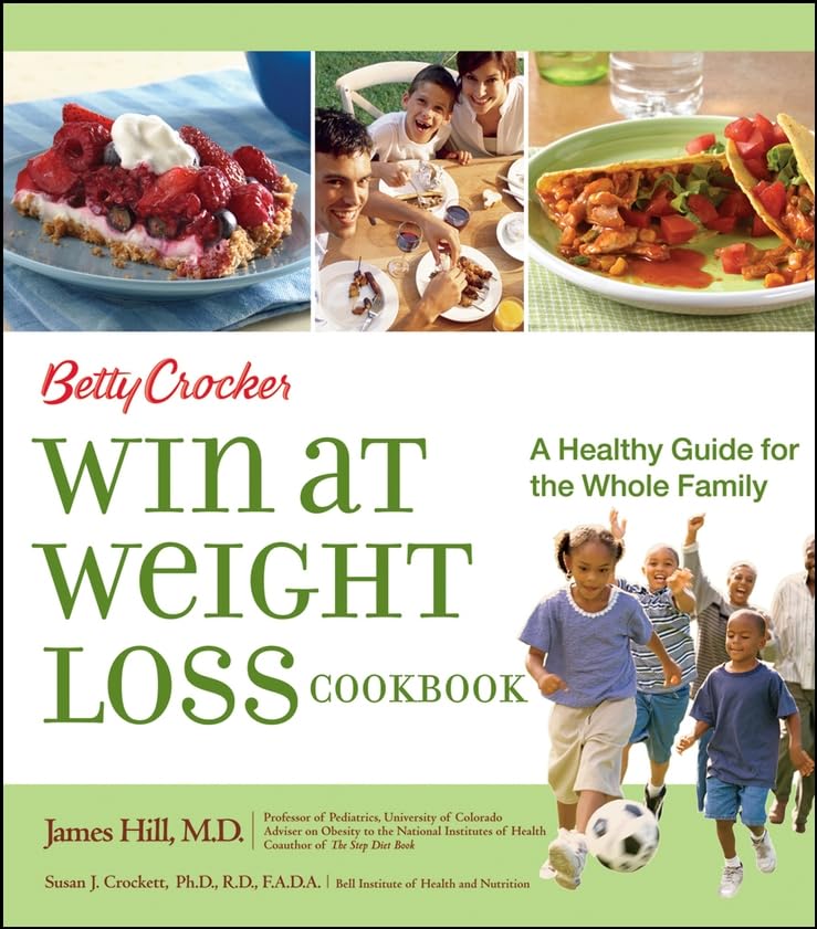 Betty Crocker Win at Weight Loss Cookbook: A Healthy Guide for the Whole Family book cover