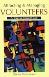 Attracting and Managing Volunteers: A Parish Handbook