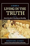 A Guide to Living in the Truth: St. Benedict's Teaching on Humility