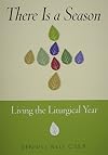 There Is a Season: Living the Liturgical Year