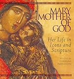 Mary, Mother of God: Her Life in Icons and Scripture