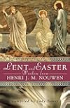 Lent and Easter Wisdom from Henri J. M. Nouwen: Daily Scripture and Prayers Together with Nouwen's Own Words (Lent & Easter Wisdom)