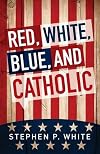 Red, White, Blue, and Catholic