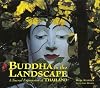 Buddha in the Landscape: A Sacred Expression of Thailand